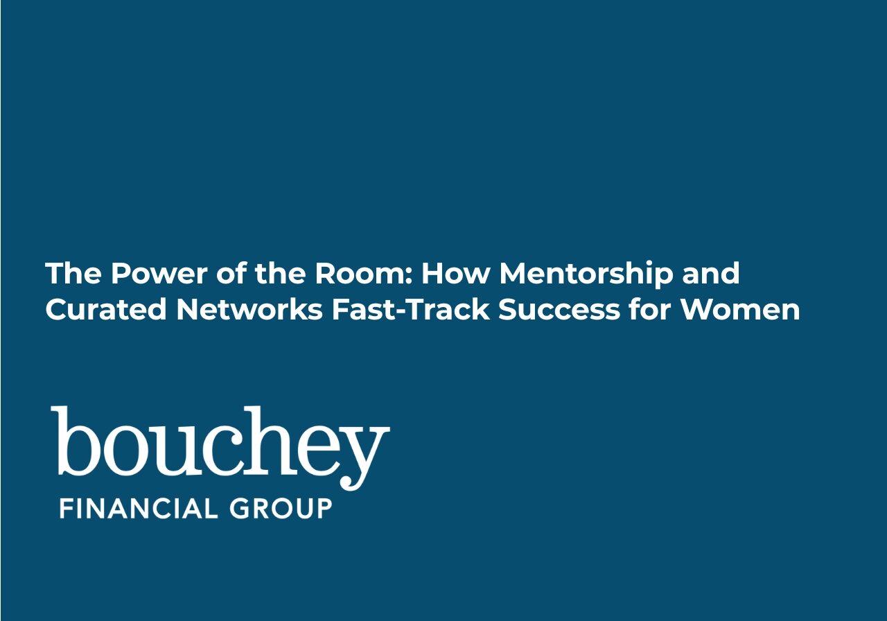 The Power of the Room: How Mentorship and Curated Networks Fast-Track Success for Women